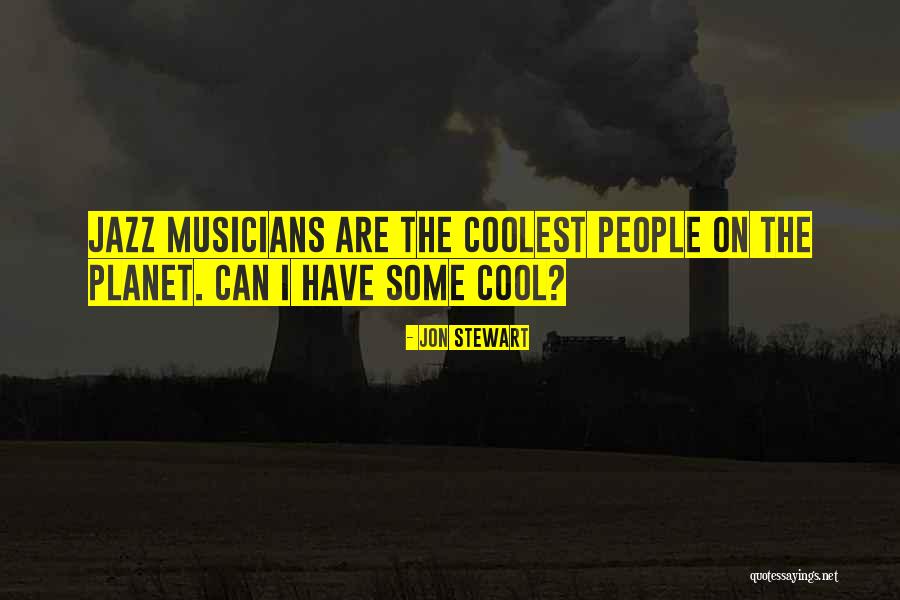 Cool People Quotes By Jon Stewart Cool People Quotes By Jon Stewart