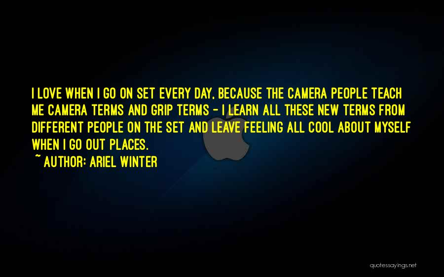 Cool Places Quotes By Ariel Winter