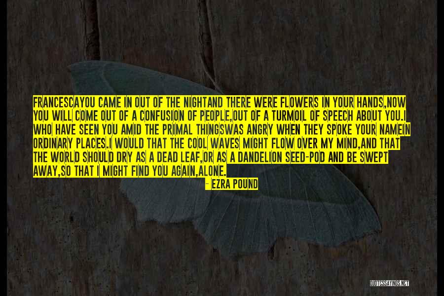 Cool Places Quotes By Ezra Pound