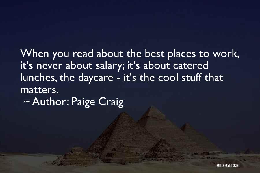 Cool Places Quotes By Paige Craig