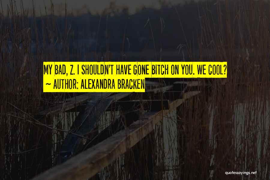 Cool Quotes By Alexandra Bracken