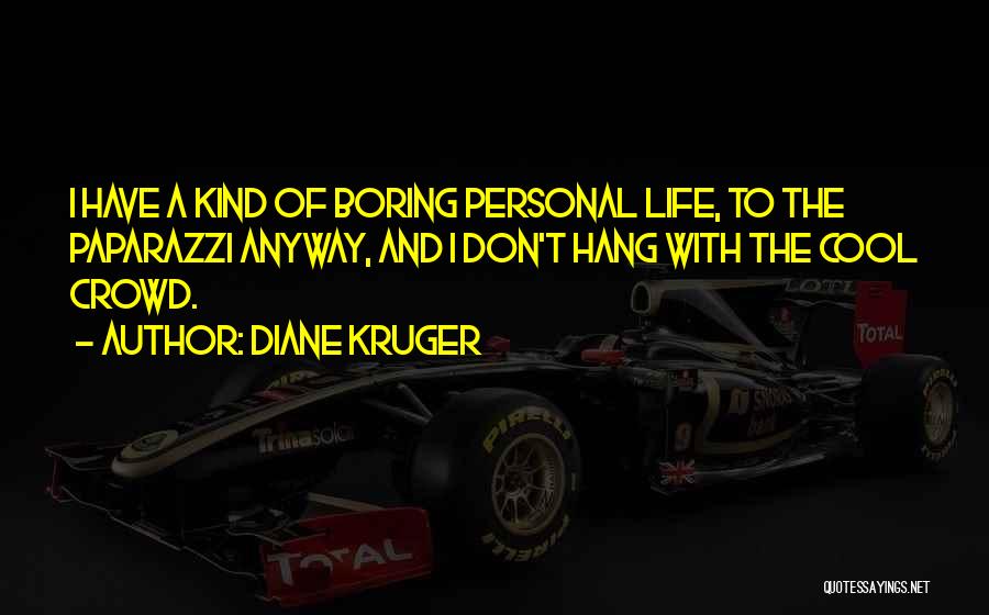 Cool Quotes By Diane Kruger