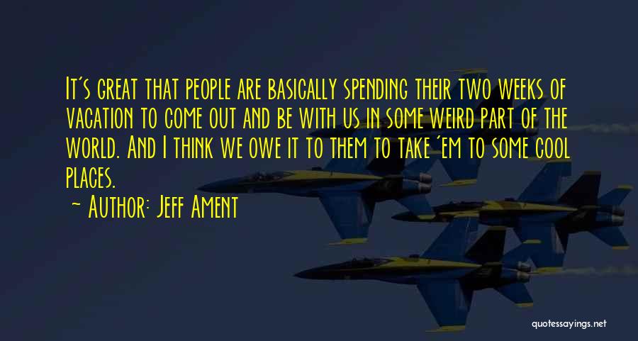 Cool Quotes By Jeff Ament