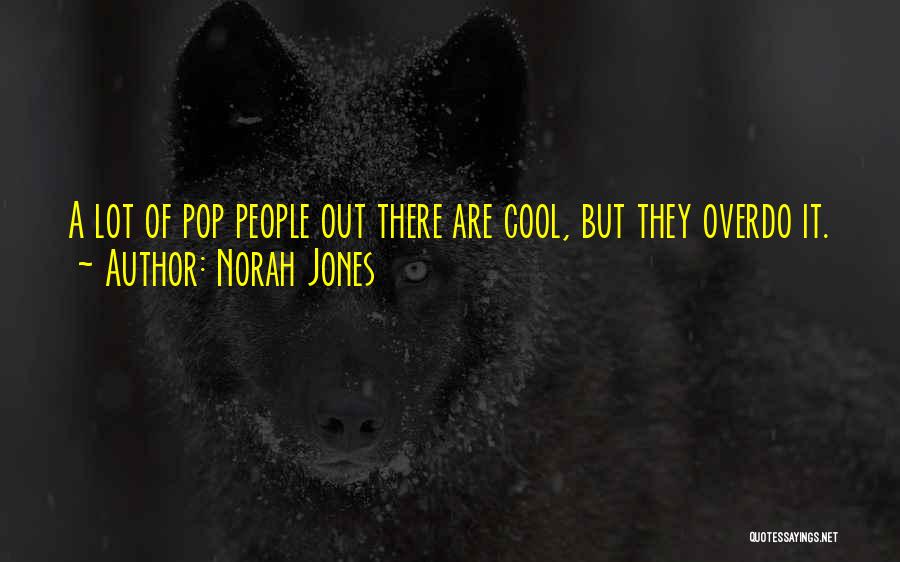 Cool Quotes By Norah Jones