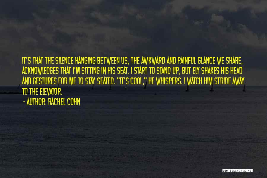 Cool Quotes By Rachel Cohn