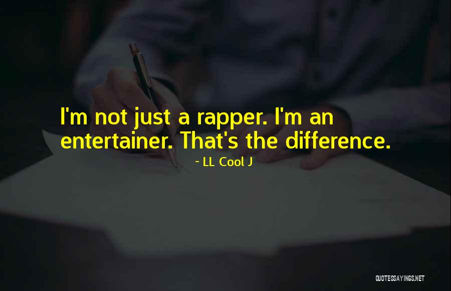 Cool Rapper Quotes By LL Cool J Cool Rapper Quotes By LL Cool J