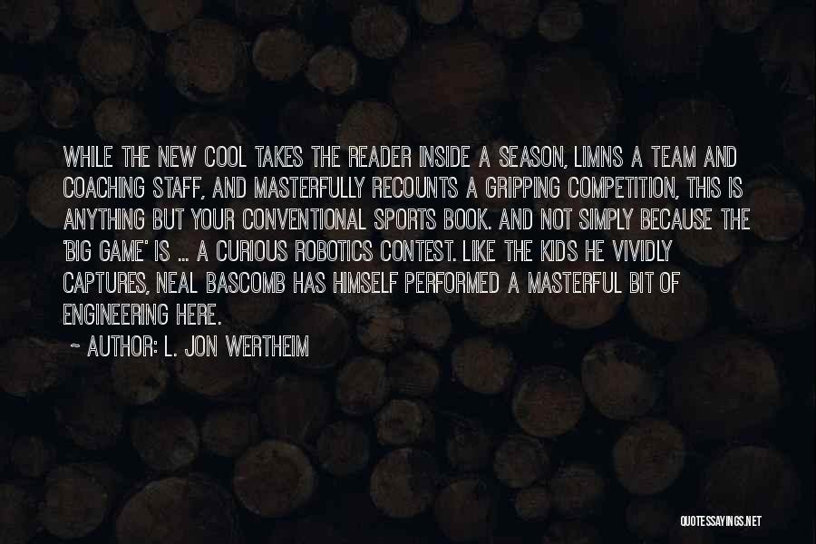 Cool Robotics Quotes By L. Jon Wertheim