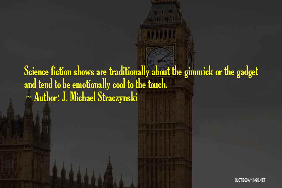 Cool Science Fiction Quotes By J. Michael Straczynski