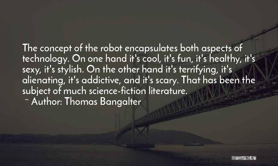 Cool Science Fiction Quotes By Thomas Bangalter