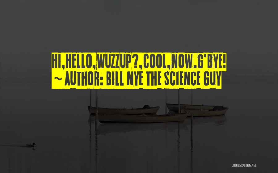 Cool Science Quotes By Bill Nye The Science Guy