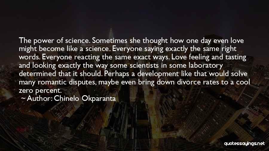 Cool Science Quotes By Chinelo Okparanta