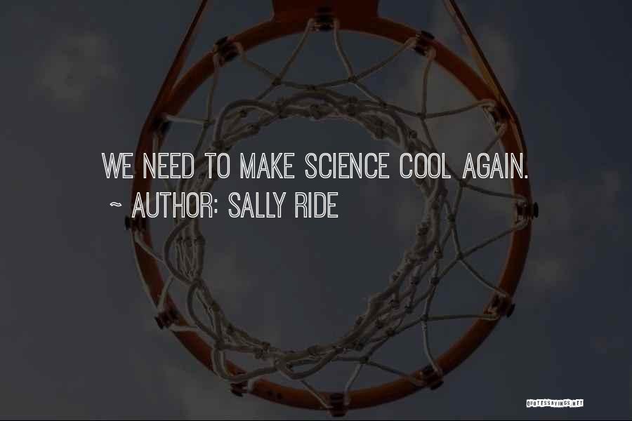 Cool Science Quotes By Sally Ride