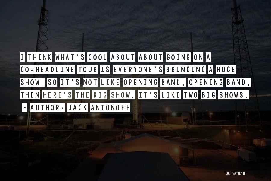 Cool Show Off Quotes By Jack Antonoff