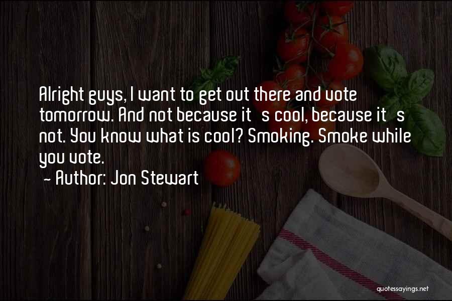 Cool Smoking Quotes By Jon Stewart