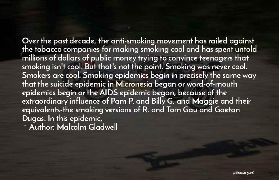 Cool Smoking Quotes By Malcolm Gladwell