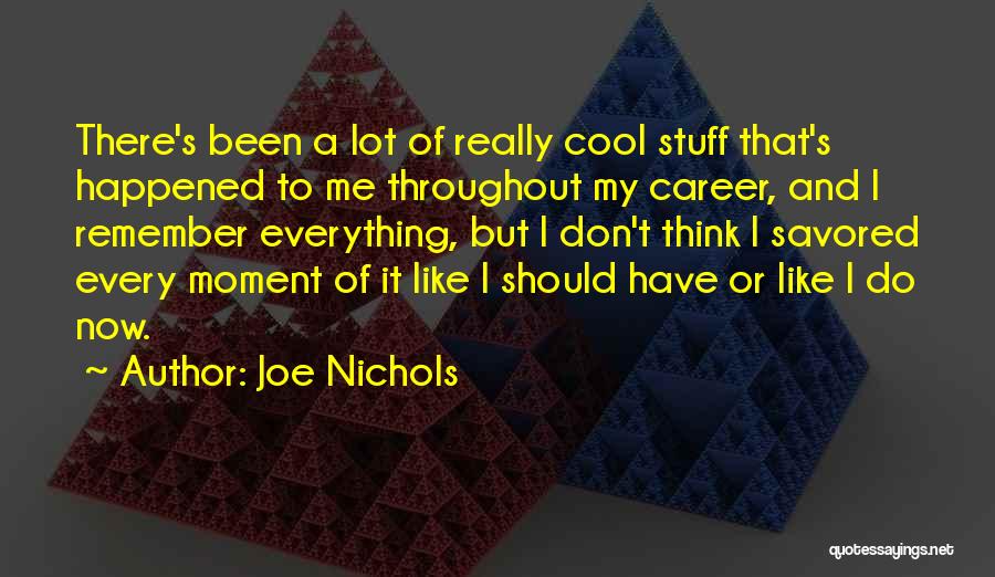 Cool Stuff Quotes By Joe Nichols