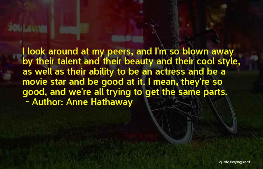 Cool Style Quotes By Anne Hathaway