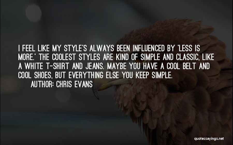 Cool Style Quotes By Chris Evans