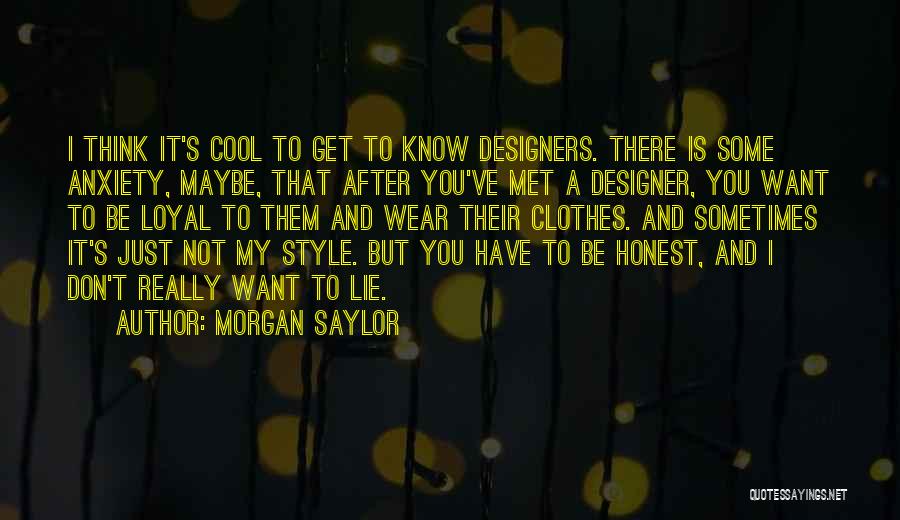 Cool Style Quotes By Morgan Saylor