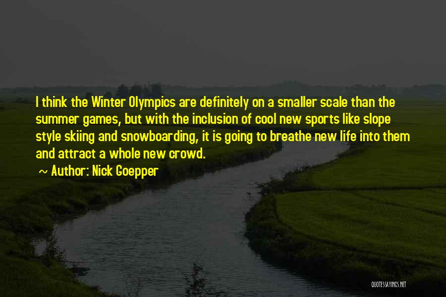 Cool Style Quotes By Nick Goepper