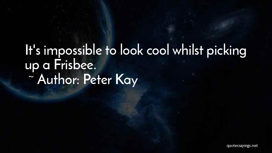 Cool Style Quotes By Peter Kay