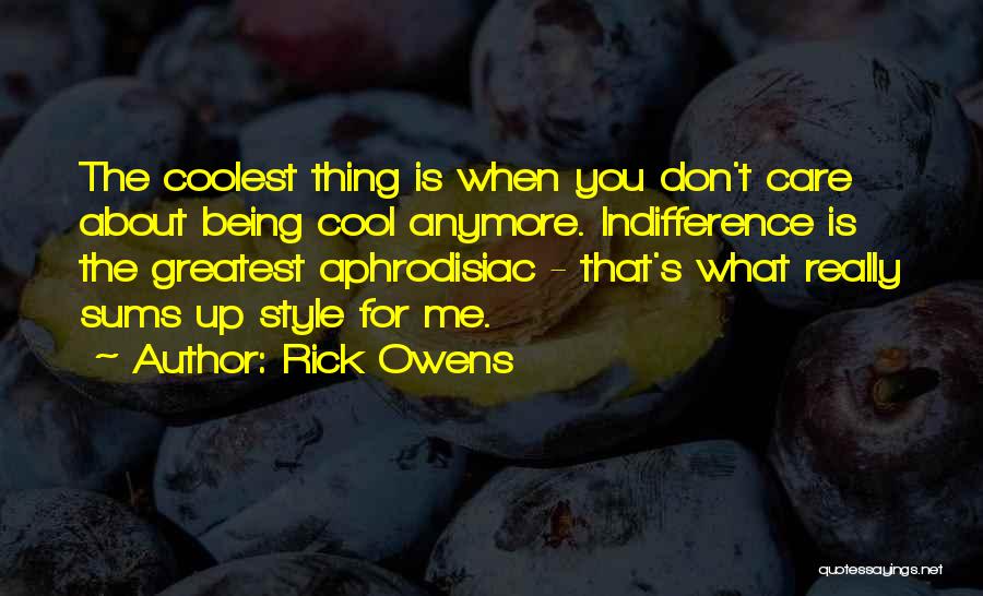 Cool Style Quotes By Rick Owens