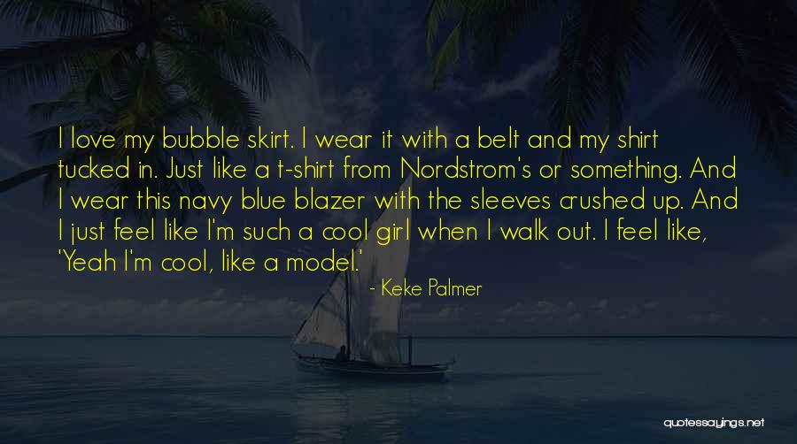 Cool T Shirt Quotes By Keke Palmer Cool T Shirt Quotes By Keke Palmer