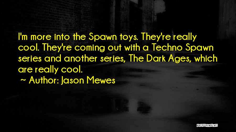 Cool Techno Quotes By Jason Mewes