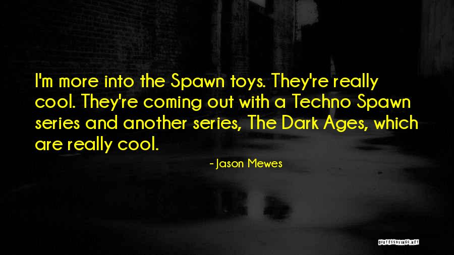 Cool Techno Quotes By Jason Mewes