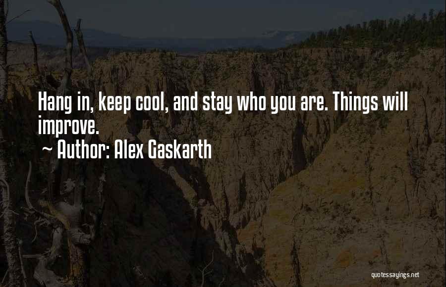Cool Things Quotes By Alex Gaskarth