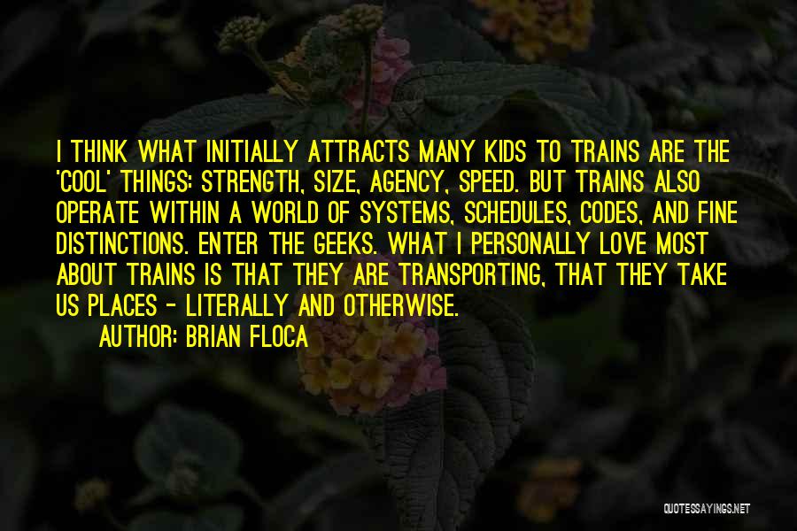 Cool Things Quotes By Brian Floca