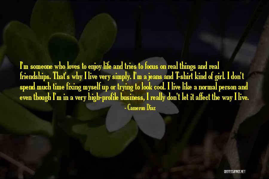 Cool Things Quotes By Cameron Diaz