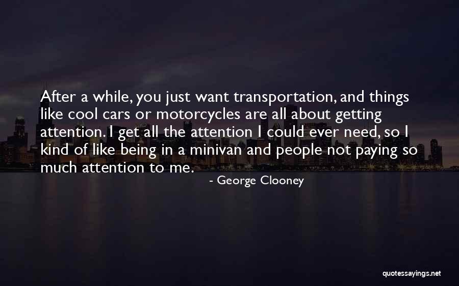 Cool Things Quotes By George Clooney