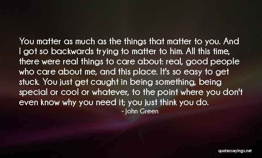 Cool Things Quotes By John Green