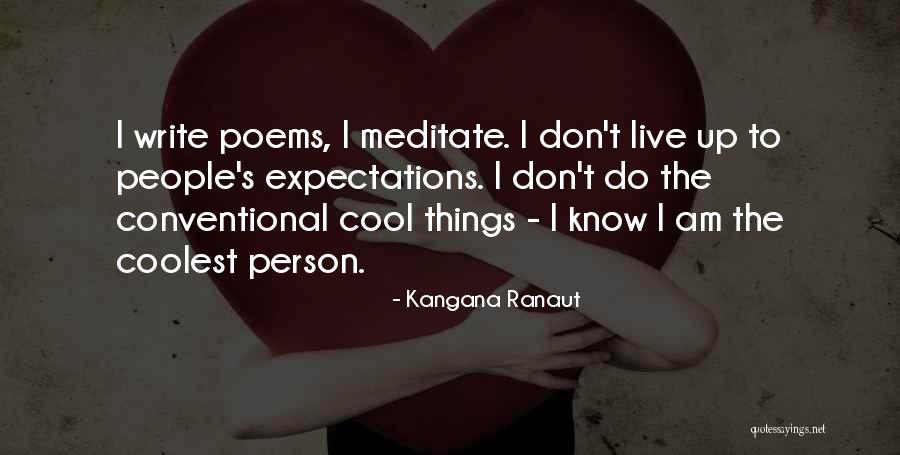 Cool Things Quotes By Kangana Ranaut