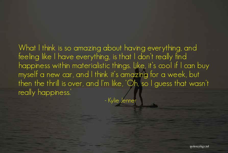 Cool Things Quotes By Kylie Jenner