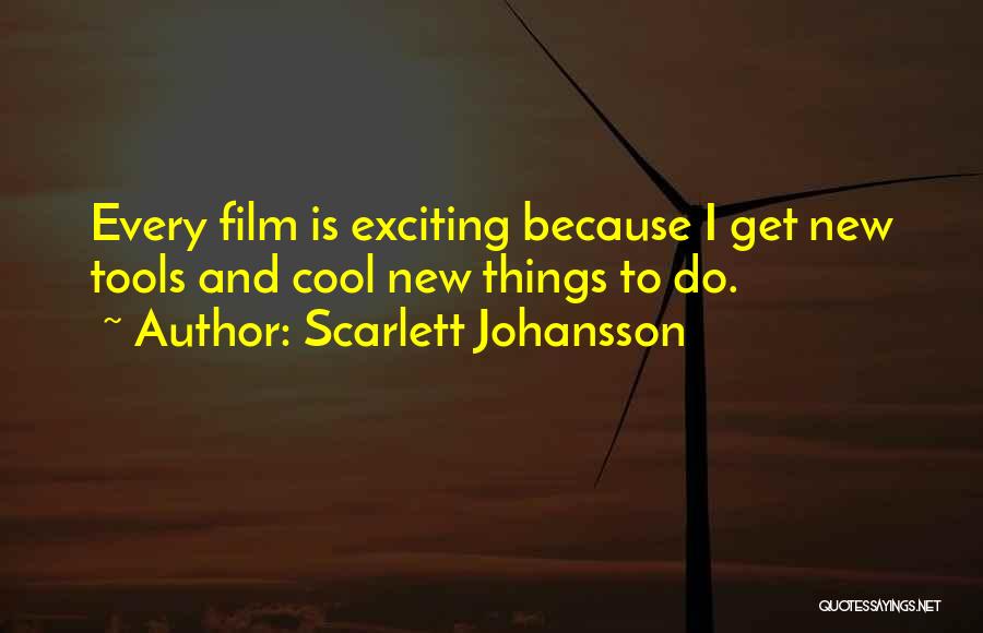 Cool Things Quotes By Scarlett Johansson