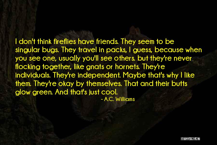 Cool Think Quotes By A.C. Williams Cool Think Quotes By A.C. Williams