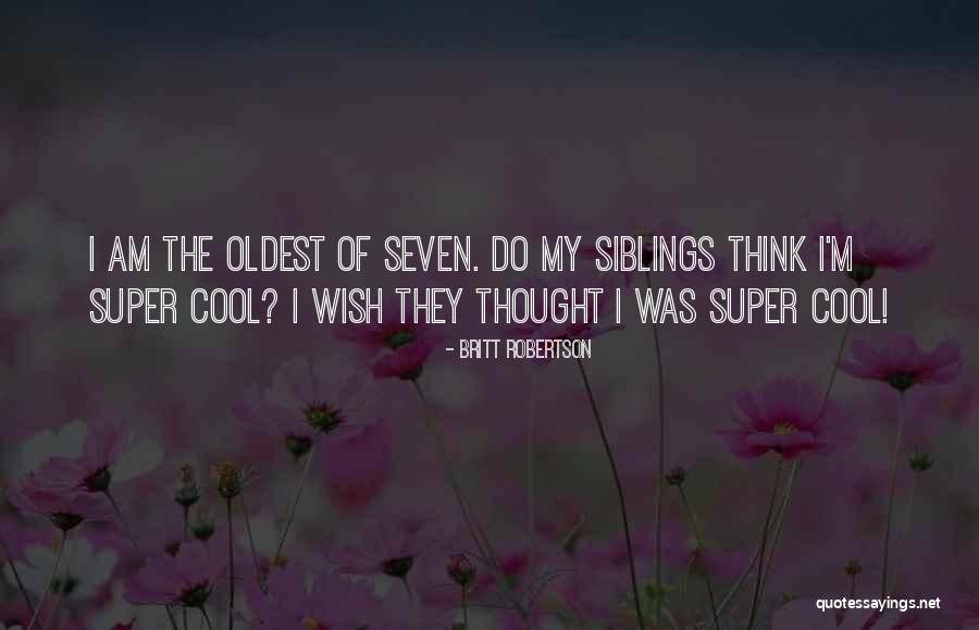 Cool Think Quotes By Britt Robertson Cool Think Quotes By Britt Robertson