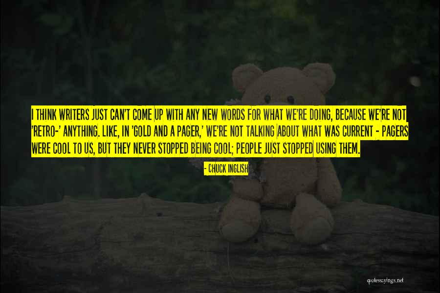 Cool Think Quotes By Chuck Inglish Cool Think Quotes By Chuck Inglish