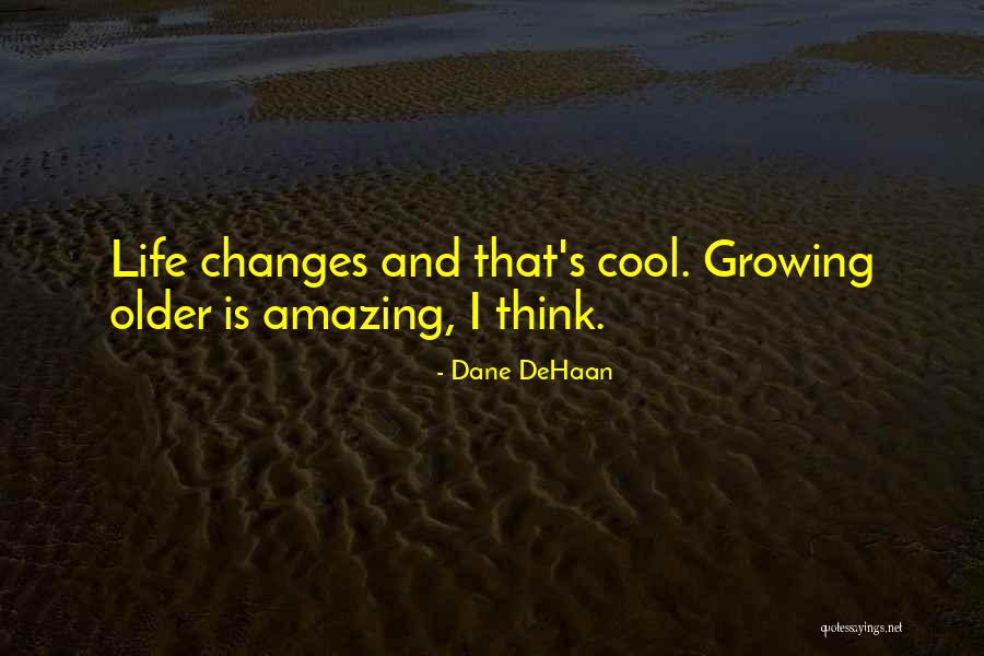 Cool Think Quotes By Dane DeHaan Cool Think Quotes By Dane DeHaan