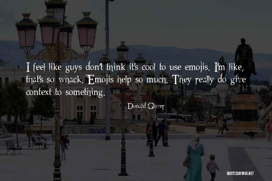 Cool Think Quotes By Donald Glover Cool Think Quotes By Donald Glover