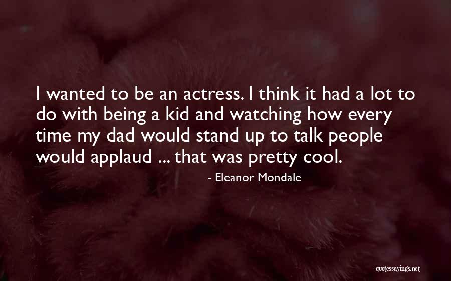 Cool Think Quotes By Eleanor Mondale Cool Think Quotes By Eleanor Mondale