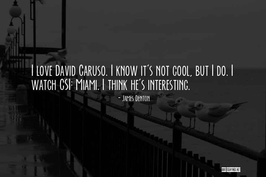 Cool Think Quotes By James Denton Cool Think Quotes By James Denton