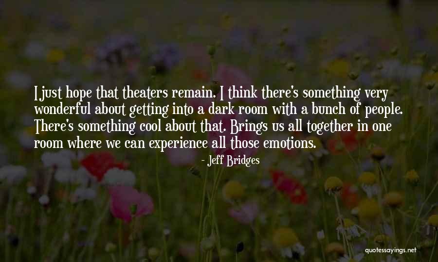 Cool Think Quotes By Jeff Bridges Cool Think Quotes By Jeff Bridges