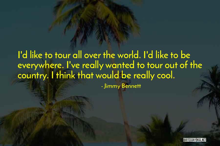 Cool Think Quotes By Jimmy Bennett Cool Think Quotes By Jimmy Bennett