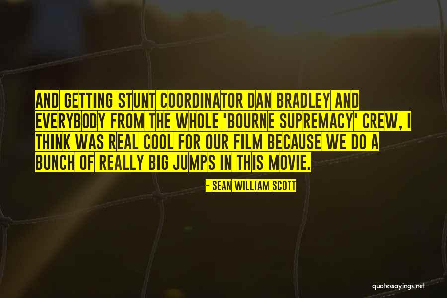 Cool Think Quotes By Sean William Scott Cool Think Quotes By Sean William Scott