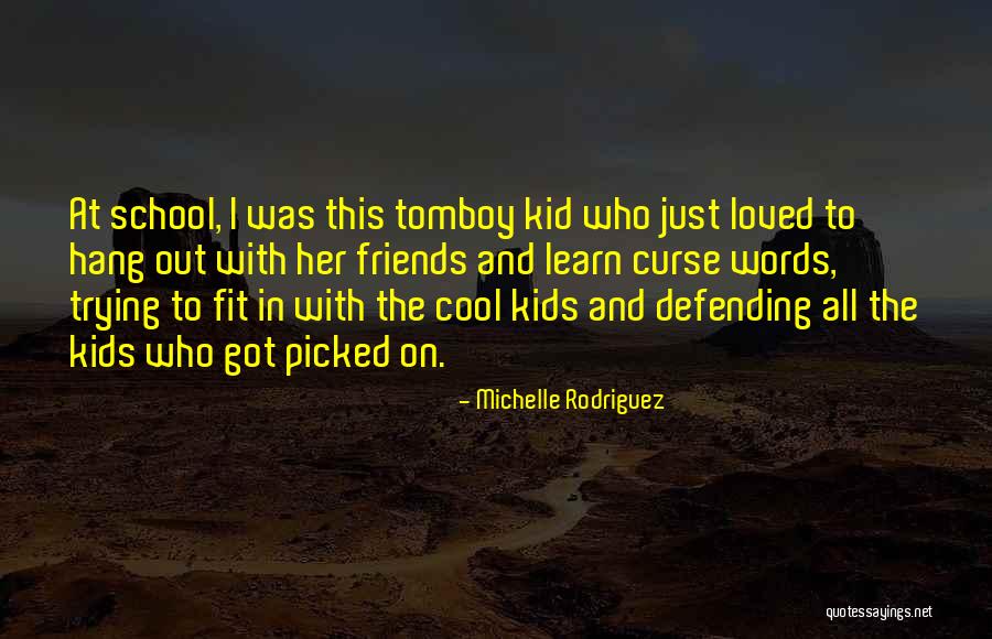 Cool Tomboy Quotes By Michelle Rodriguez Cool Tomboy Quotes By Michelle Rodriguez