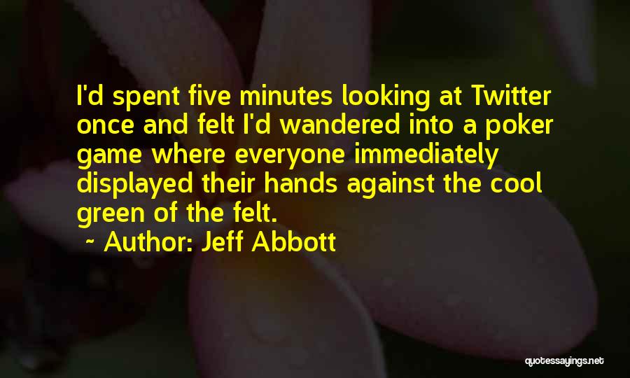 Cool Twitter Quotes By Jeff Abbott