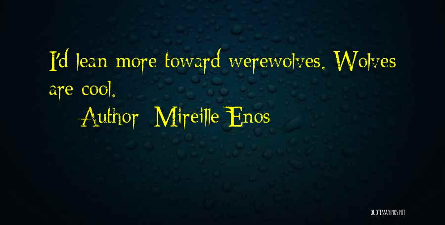 Cool Werewolf Quotes By Mireille Enos